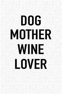 Dog Mother Wine Lover