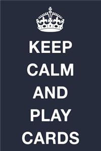 Keep Calm and Play Cards