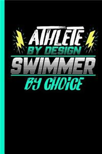 Athlete By Design Swimmer By Choice