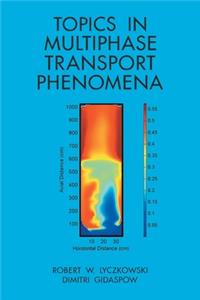 Topics in Multiphase Transport Phenomena