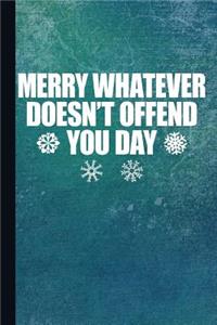 Merry Whatever Doesn't Offend You Day