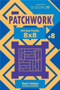 Sudoku Patchwork - 200 Easy Puzzles 8x8 (Volume 8)