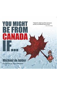 You Might Be From Canada If...