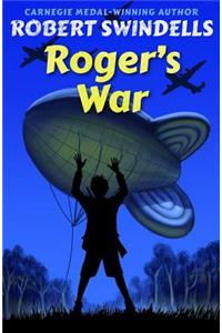 Robert Swindells - Roger's War: World War 2 Trilogy
