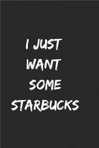 I just want some starbucks