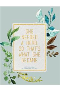 She Needed a Hero, So That's What She Became