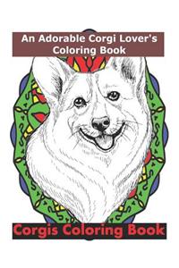 Corgis Coloring Book - An Adorable Corgi Lover's Coloring Book