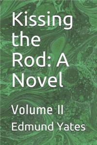 Kissing the Rod