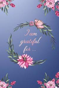 I Am Grateful for ...