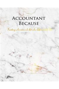 Accountant Because Freaking Awesome Is Not an Official Job Title
