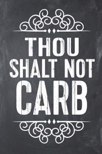 Thou Shalt Not Carb