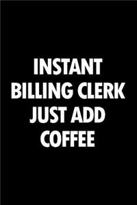 Instant Billing Clerk Just Add Coffee