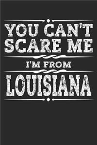 You Can't Scare Me I'm from Louisiana