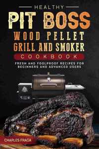 Healthy Pit Boss Wood Pellet Grill And Smoker Cookbook