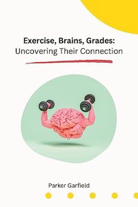 Exercise, Brains, Grades