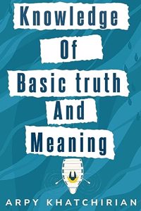 knowledge of basic truth and meaning
