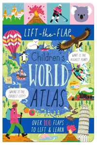 Lift-the-Flap Children's World Atlas: Over 100 Flaps to Lift & Learn