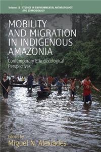 Mobility and Migration in Indigenous Amazonia