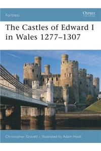 The Castles of Edward I in Wales 1277–1307