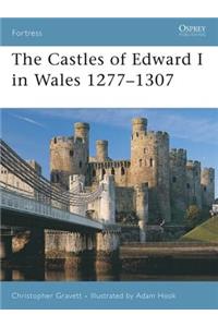 The Castles of Edward I in Wales 1277-1307