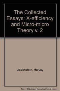 The Collected Essays of Harvey Leibenstein