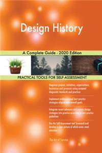 Design History A Complete Guide - 2020 Edition