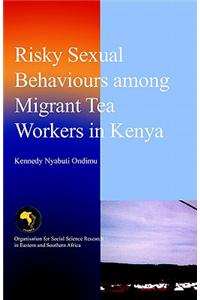 Risky Sexual Behaviours Among Migrant Tea Workers in Kenya