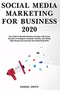 Social Media Marketing for Business 2020