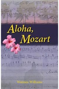 Aloha, Mozart