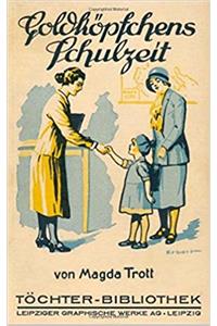 Goldköpfchens Schulzeit