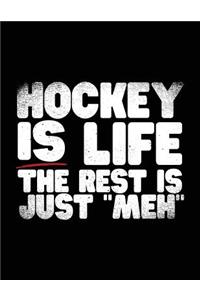 Hockey Is Life The Rest Is Just 