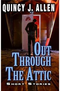 Out Through the Attic