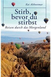 Stirb, bevor du stirbst