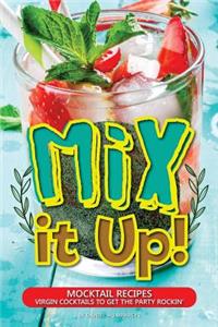 Mix It Up!: Mocktail Recipes