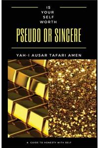 Is Your Self Worth Pseudo or Sincere?