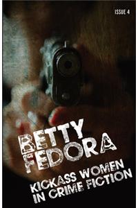 Betty Fedora Issue 4: Kickass Women in Crime Fiction