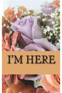 I'm Here