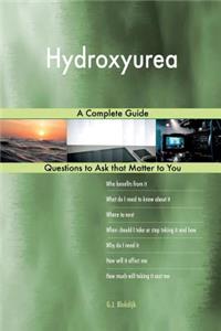 Hydroxyurea; A Complete Guide