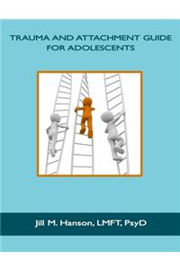 Trauma and Attachment Guide for Adolescents