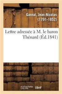 Lettre Adressée À M. Le Baron Thénard