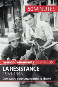 Résistance. 1939-1945