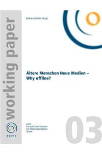 Ältere Menschen Neue Medien - Why offline?