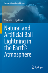 Natural and Artificial Ball Lightning in the Earth's Atmosphere