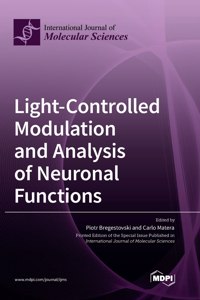 Light-Controlled Modulation and Analysis of Neuronal Functions