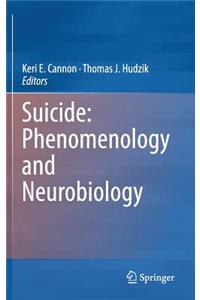 Suicide: Phenomenology and Neurobiology