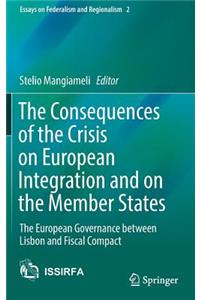 Consequences of the Crisis on European Integration and on the Member States