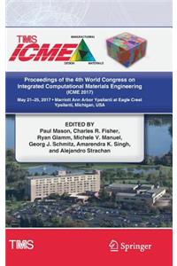 Proceedings of the 4th World Congress on Integrated Computational Materials Engineering (Icme 2017)