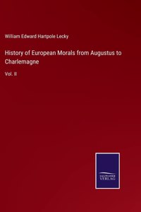 History of European Morals from Augustus to Charlemagne