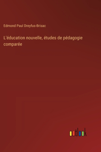 L'éducation nouvelle, études de pédagogie comparée