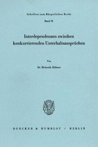 Interdependenzen Zwischen Konkurrierenden Unterhaltsanspruchen